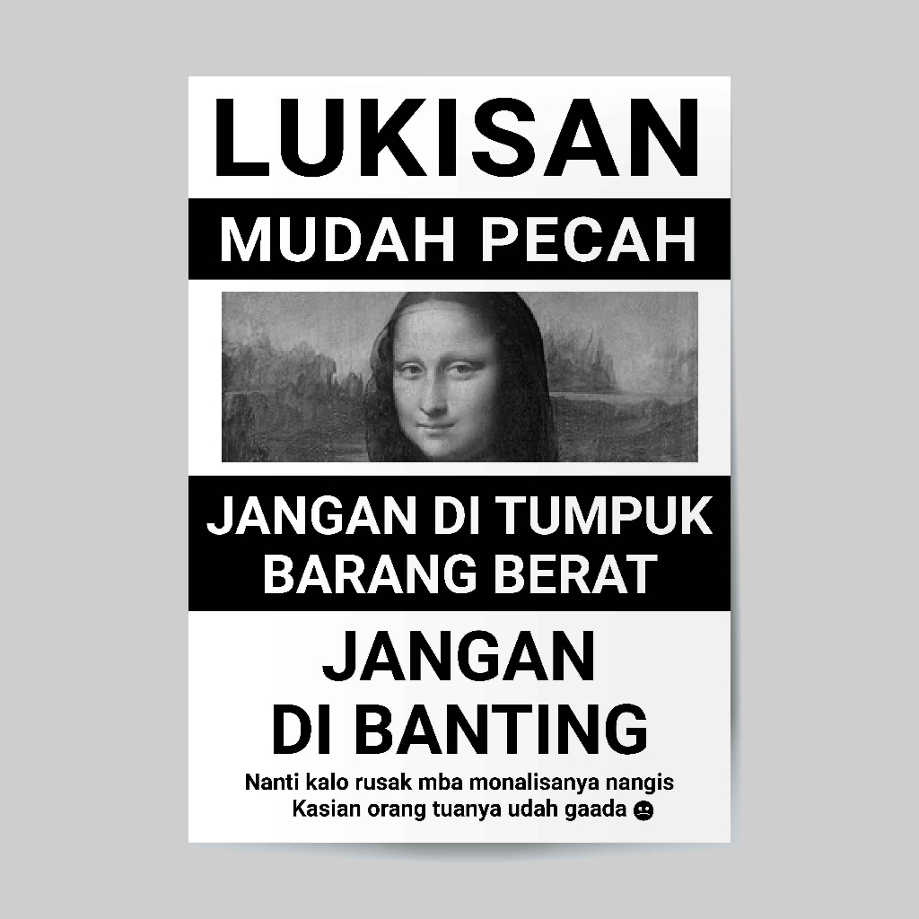 KERTAS A4 PENGAMAN PACKING Lukisan Jangan Dibanting Monalisa - Print HVS A4 Monalisa Jangan Dibanting - Hiasan Dinding