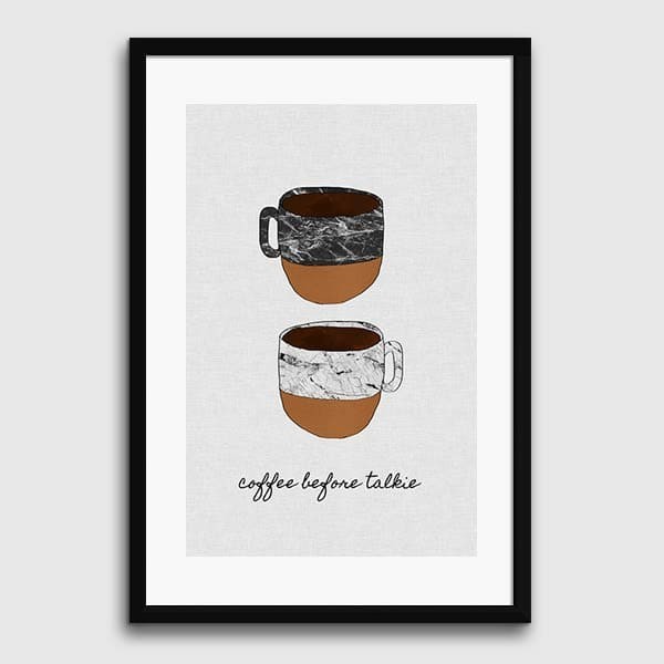 lukisan Coffe Before Talkie -Art Print - Matte -Frame Hitam 30x45
