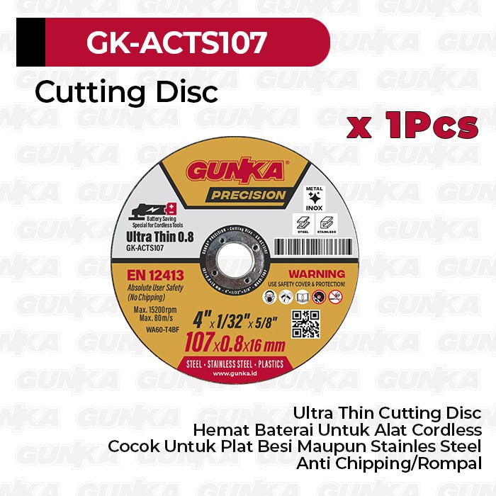 Ultra Thin 0.8mm Cutting Disc (4"/107mm) GUNKA GK-ACTS107 Mata Batu Potong Gerinda Gurinda Grenda Angle Grinder Special Cordless Tipis Pemotong Besi Metal Inox Stainless Steel Iron-Free Hemat Baterai WA60-T4BF