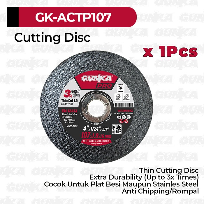 Thin 1.0mm Cutting Disc (4"/107mm) GUNKA Pro GK-ACTP107 Mata Batu Potong Gerinda Gurinda Grenda Angle Grinder Tipis Pemotong Besi Metal Inox Stainless Steel Iron-Free Max-Durability WA60-T4BF