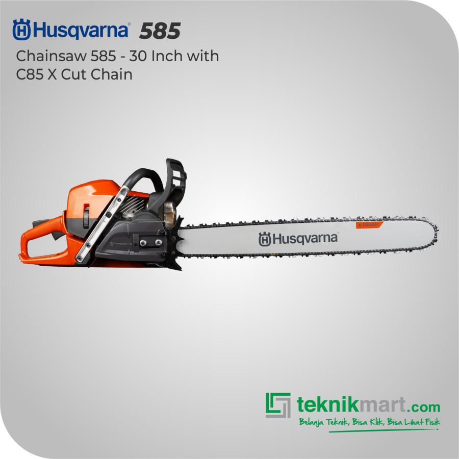 Husqvarna 585 - 30 Inch Chainsaw with C85 X Cut Chain / Mesin Potong Kayu 30 Inch