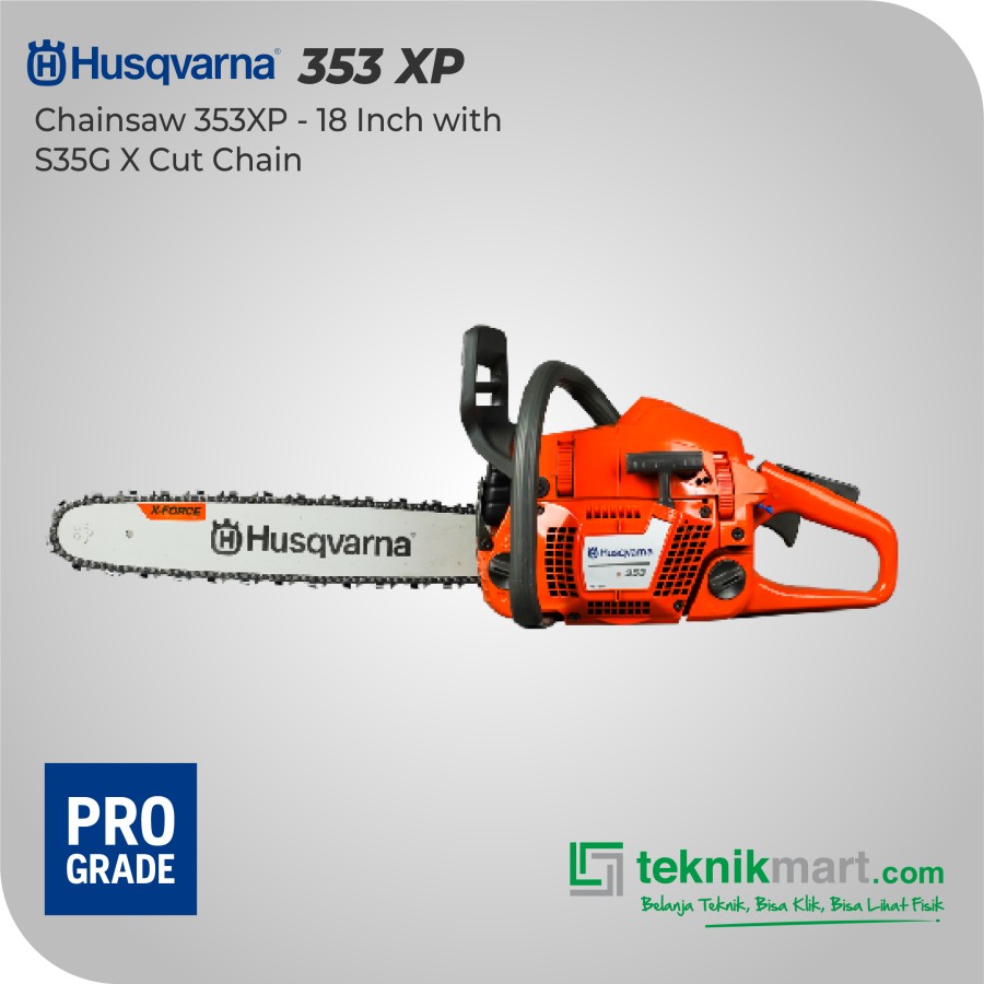 Husqvarna 353XP - 18 Inch Chainsaw / Mesin Potong Kayu 18 Inch