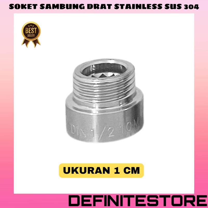 Soket Sambung Sok Kran Drat Pemanjang Kran Air Sambungan Kran Sock Kran Stainless SUS 304 Anti Karat Fitting Pipa