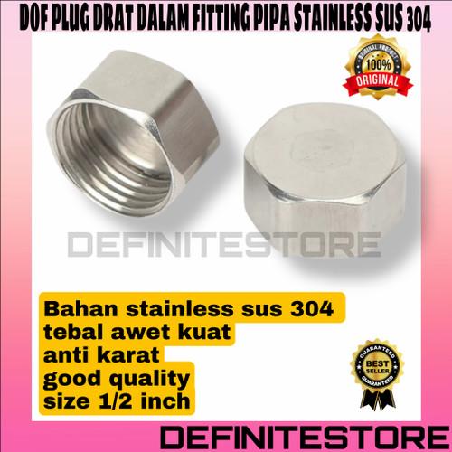 Dof Plug Drat Dalam Dop Penutup Drat Dalam Bak 1/2 Inch Fitting Pipa Air Stainless SUS 304 Anti Karat