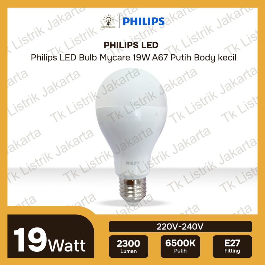 Lampu LED bulb Philips Mycare 19W E27 A67 6500K Putih Body Kecil