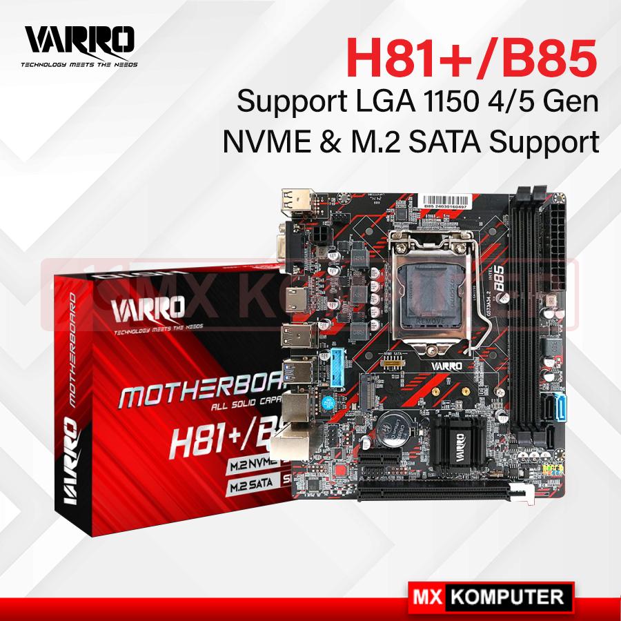 Motherboard VARRO H81+ / B85 M.2 NVME & M.2 SATA Socket 1150